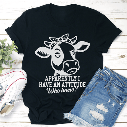Apparently I Have An Attitude Who Knew Tee 1
