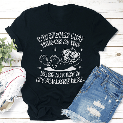 Whatever Life Throws At You Duck Tee 3