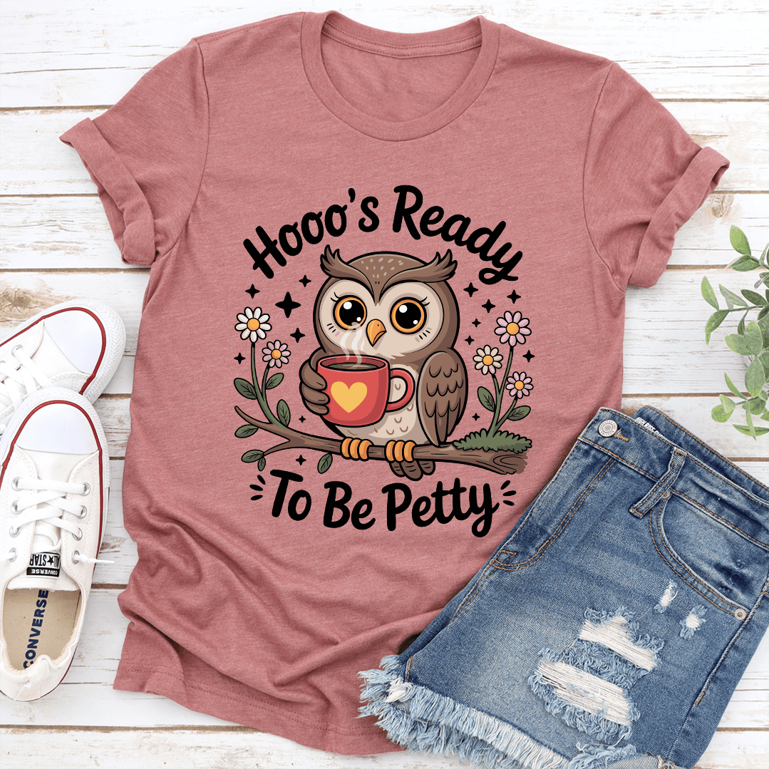 Hoos Ready To Be Petty Tee 1