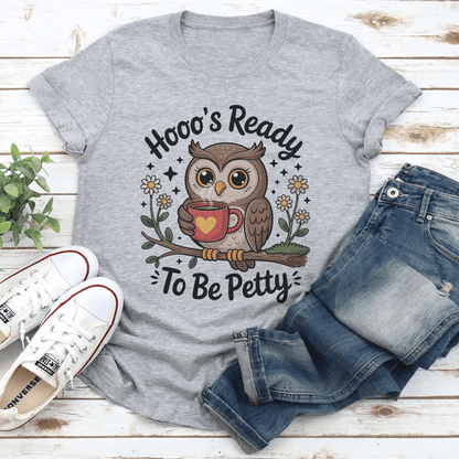Hoos Ready To Be Petty Tee