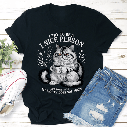 I Try To Be A I Nice Person Tee 1