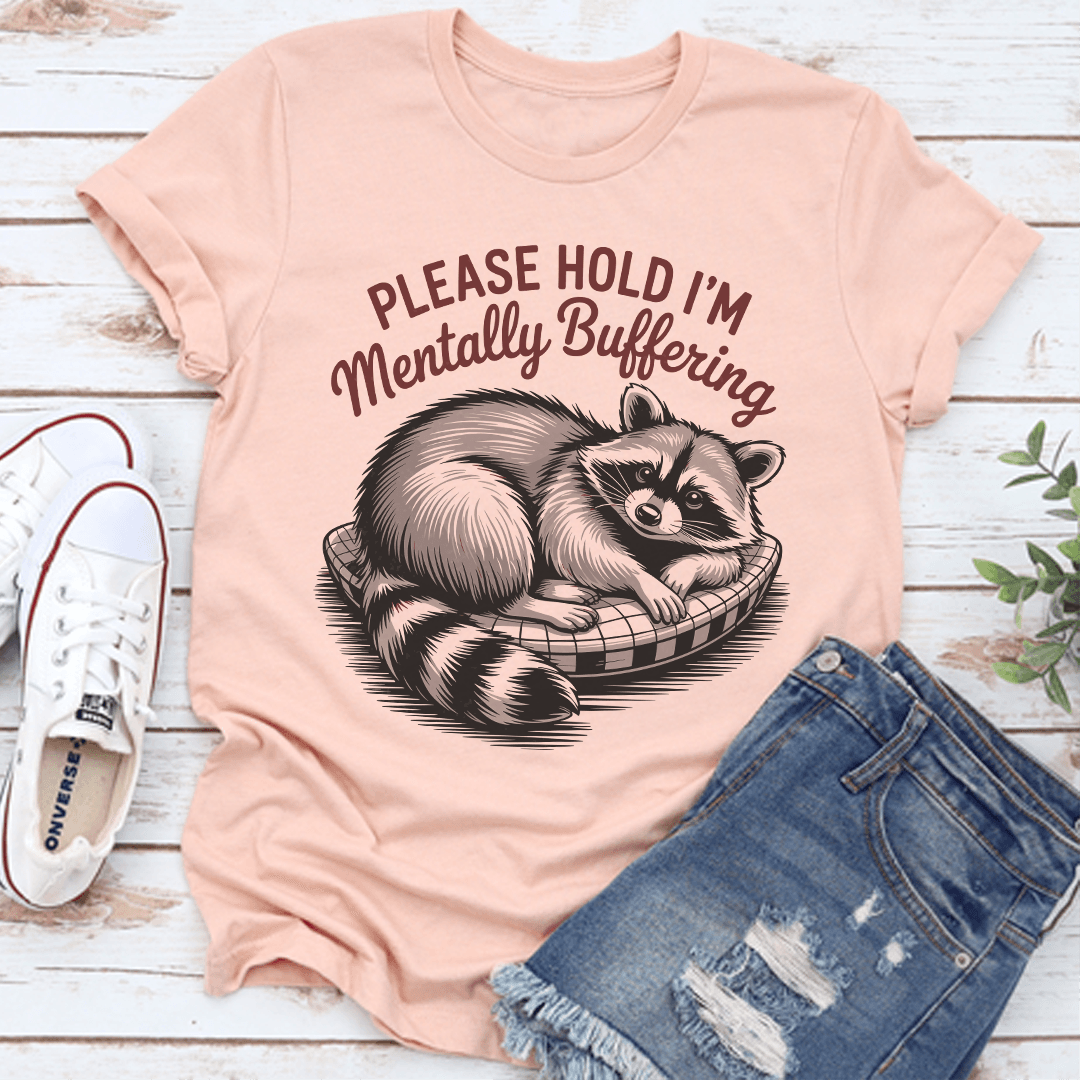 Please Hold Im Mentally Buffering Tee 2