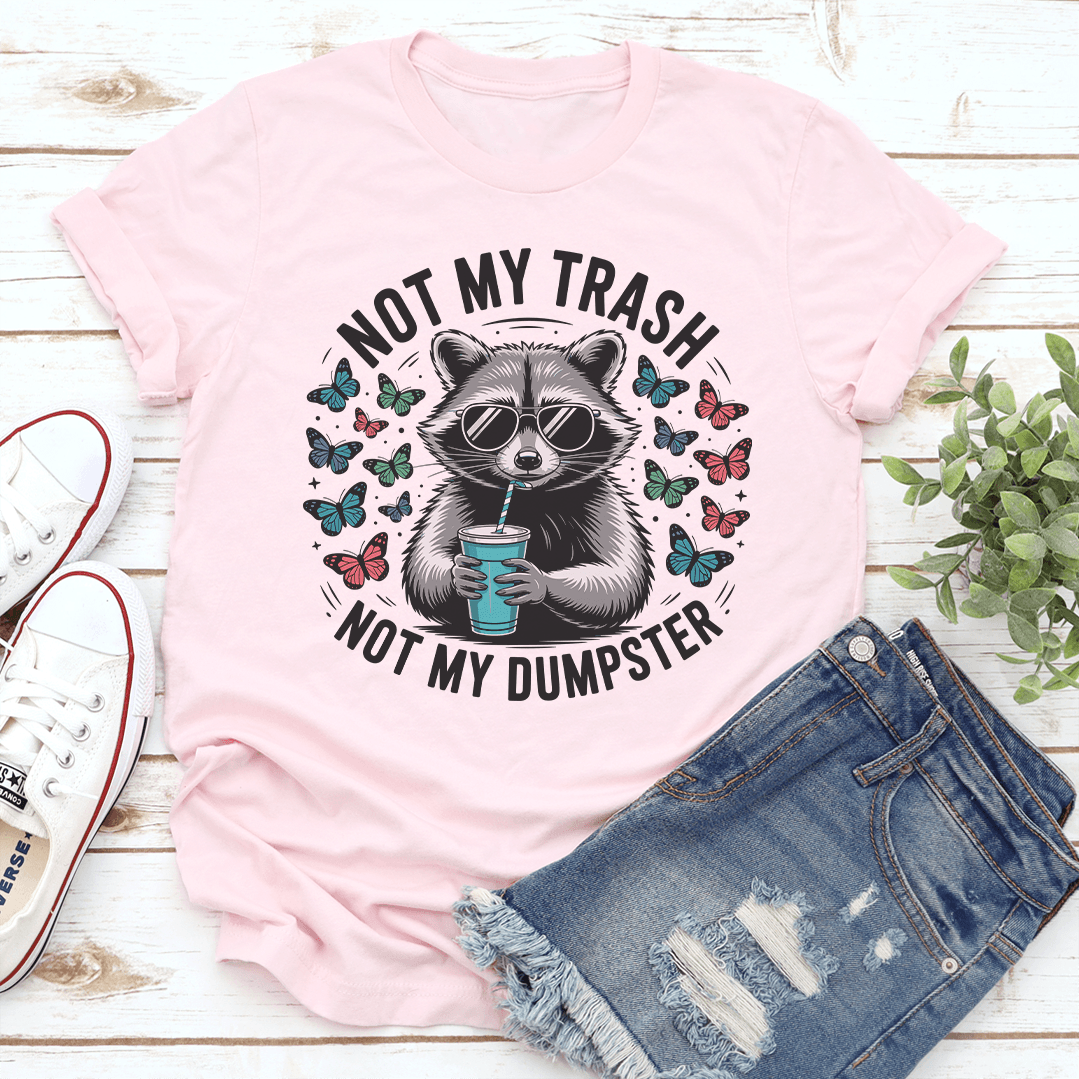 Not My Tarash Not My Dumpster  2