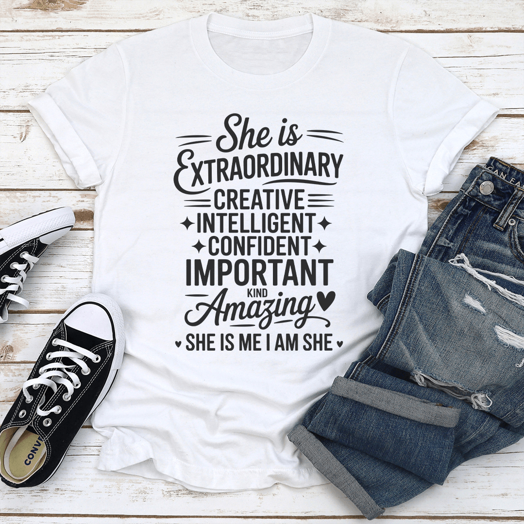 She Is Extraordinary Creative Intelligent Confident Important Tee 3