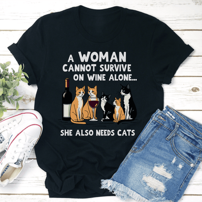 A Woman Cannot Survive On Wine Alone Tee 3