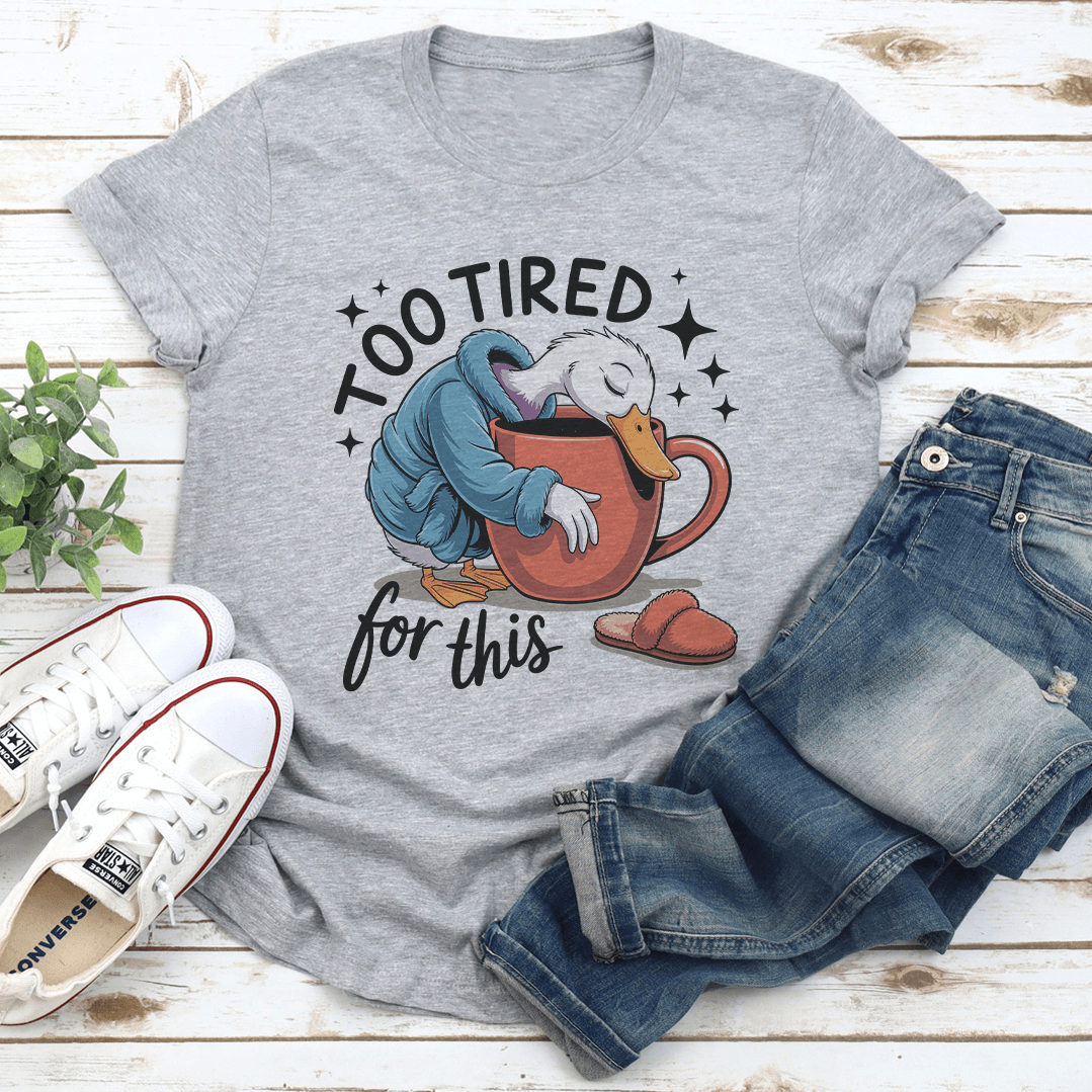 Too Tired For This Tee 3