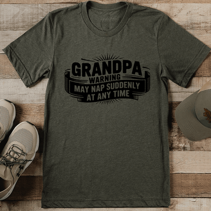 Grandpa Warning May Nap Suddenly At Any Time Tee