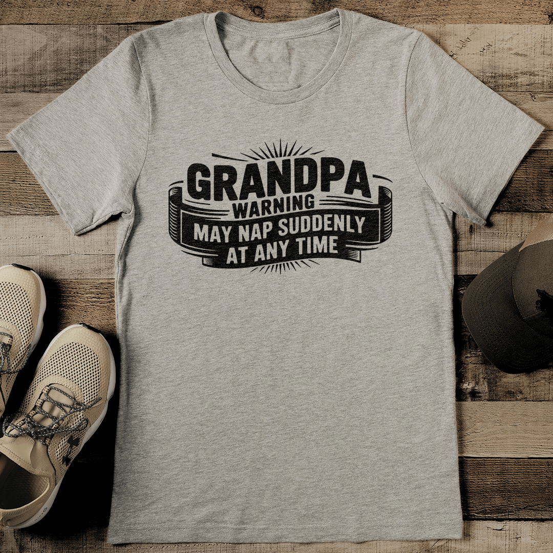 Grandpa Warning May Nap Suddenly At Any Time Tee 2