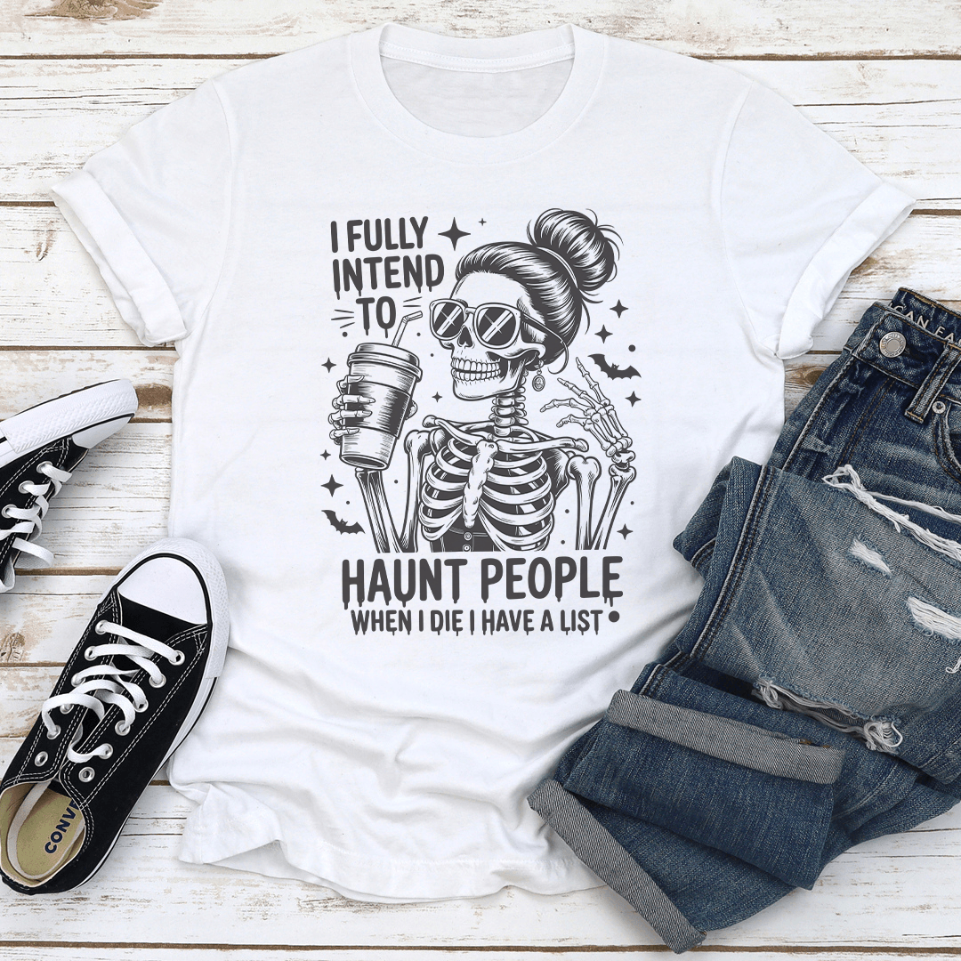 I Fully Intend Haunt People Tee
