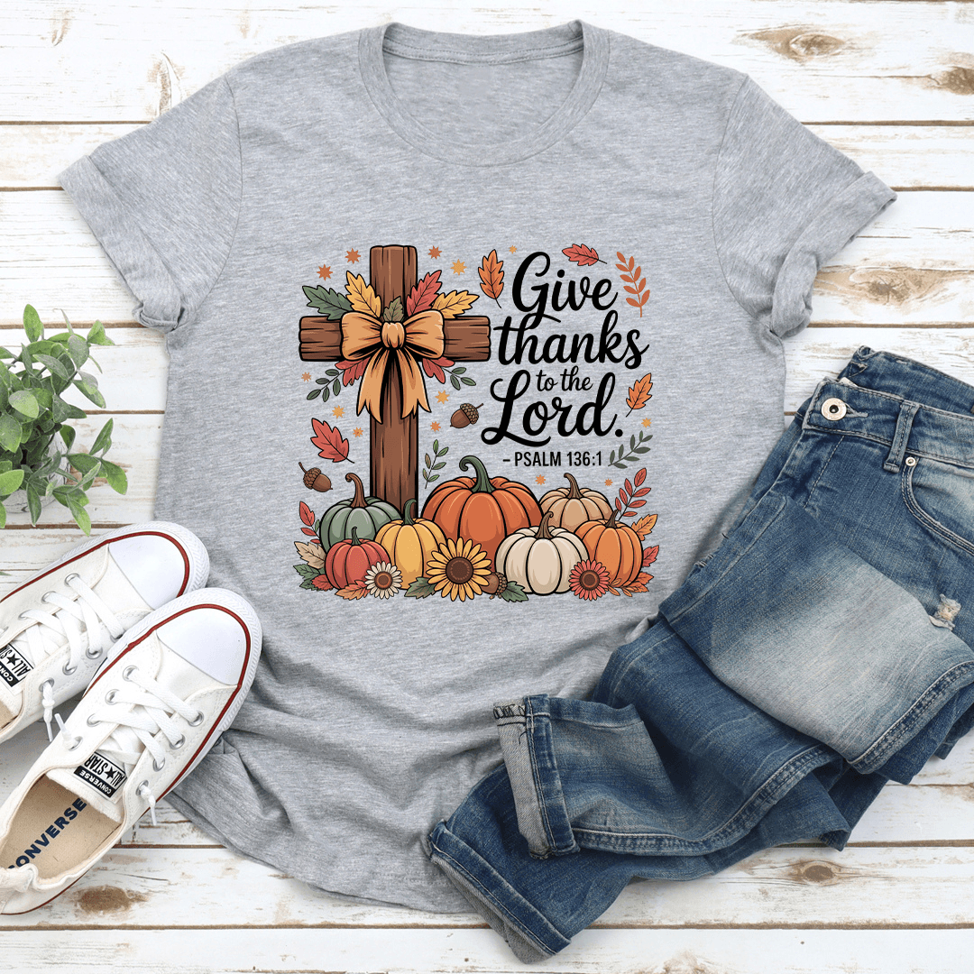 Give Thanks To The Lord Tee