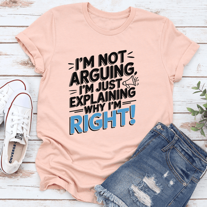 I'm Not Arguing Tee