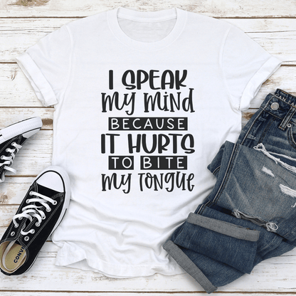 I Speak My Mind Because It Hurts To Bite My Tongue Tee 2
