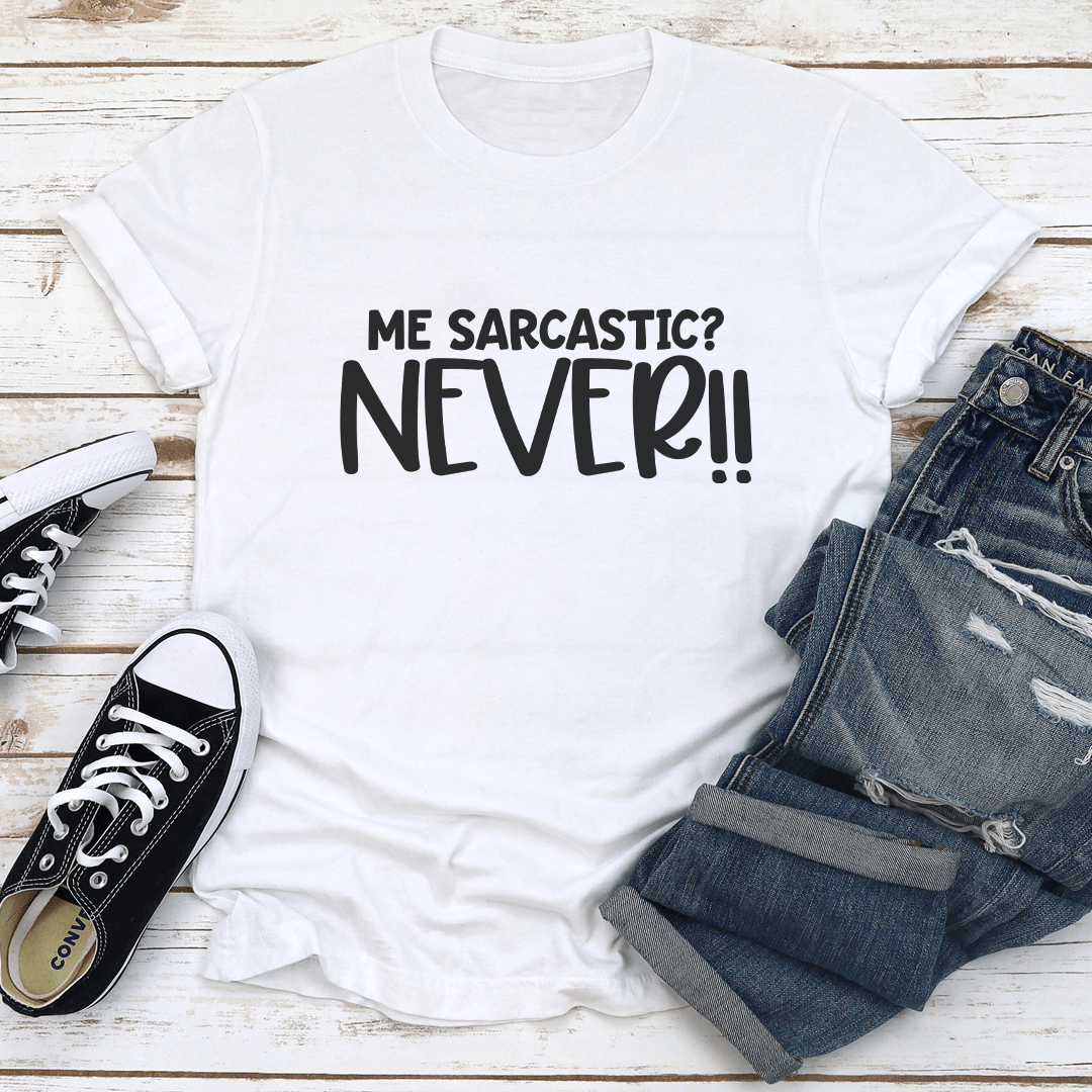 Me Sarcastic Never Tee 3