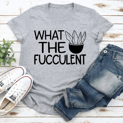 What The Fucculent Tee 2