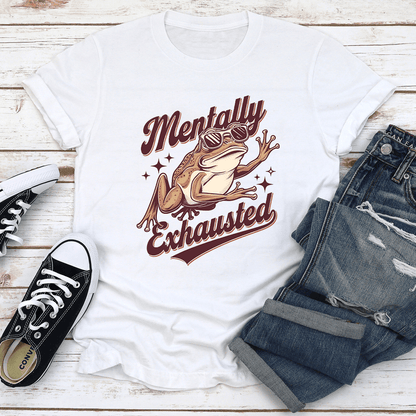Mentally Exhausted Tee