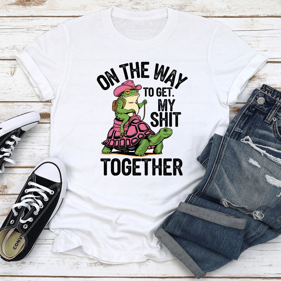 On The Way To Get My Sit Together Tee 1