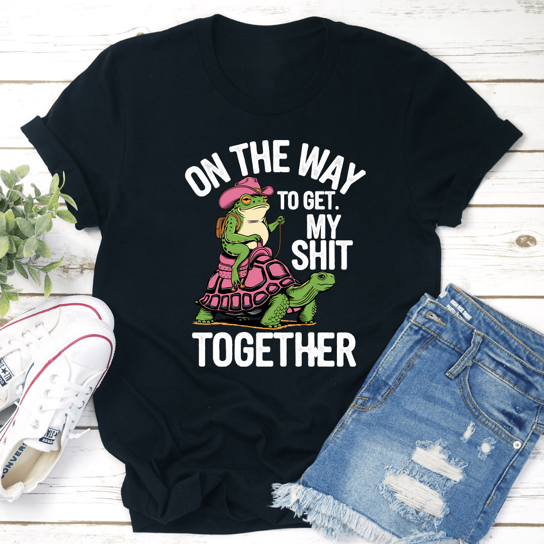 On The Way To Get My Sit Together Tee 3