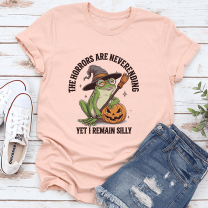The Horrors Are Neverenbing Yet I Remain Silly Tee 2