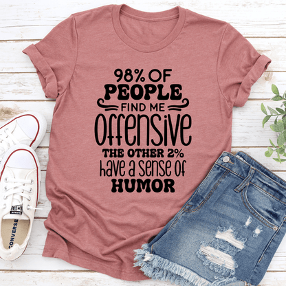 98 Of People Find Me Offensive Tee 2