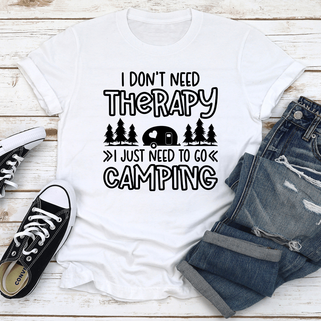 I Dont Need Therapy Tee 2