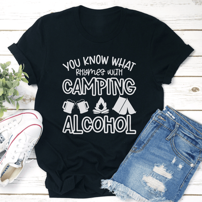 You Know What Rhymes With Camping Alcohol Tee