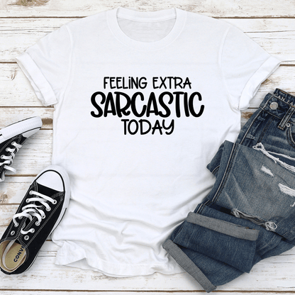 Feeling Extra Sarcastic Today Tee 0