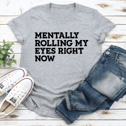 Mentally Rolling My Eyes Right Noe Tee 1
