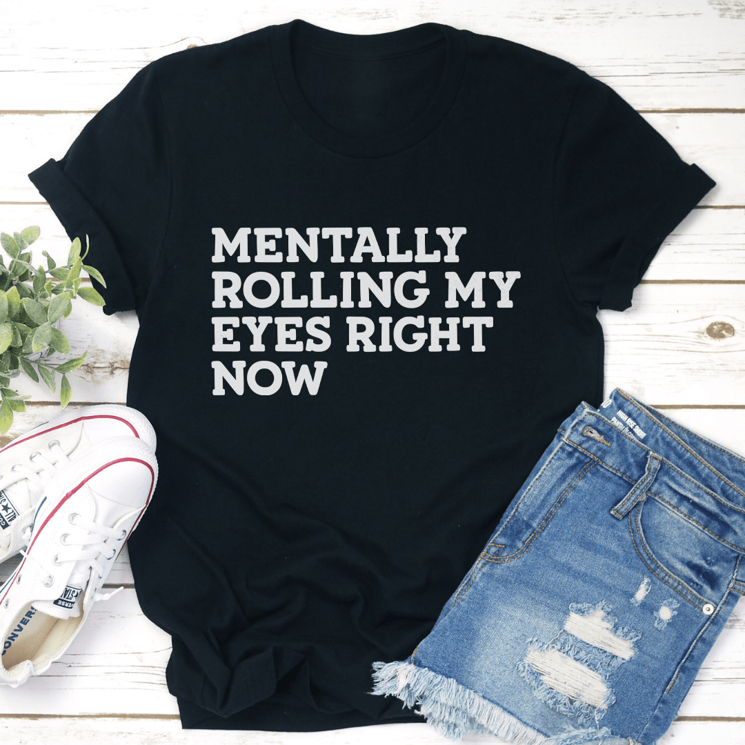 Mentally Rolling My Eyes Right Noe Tee 2