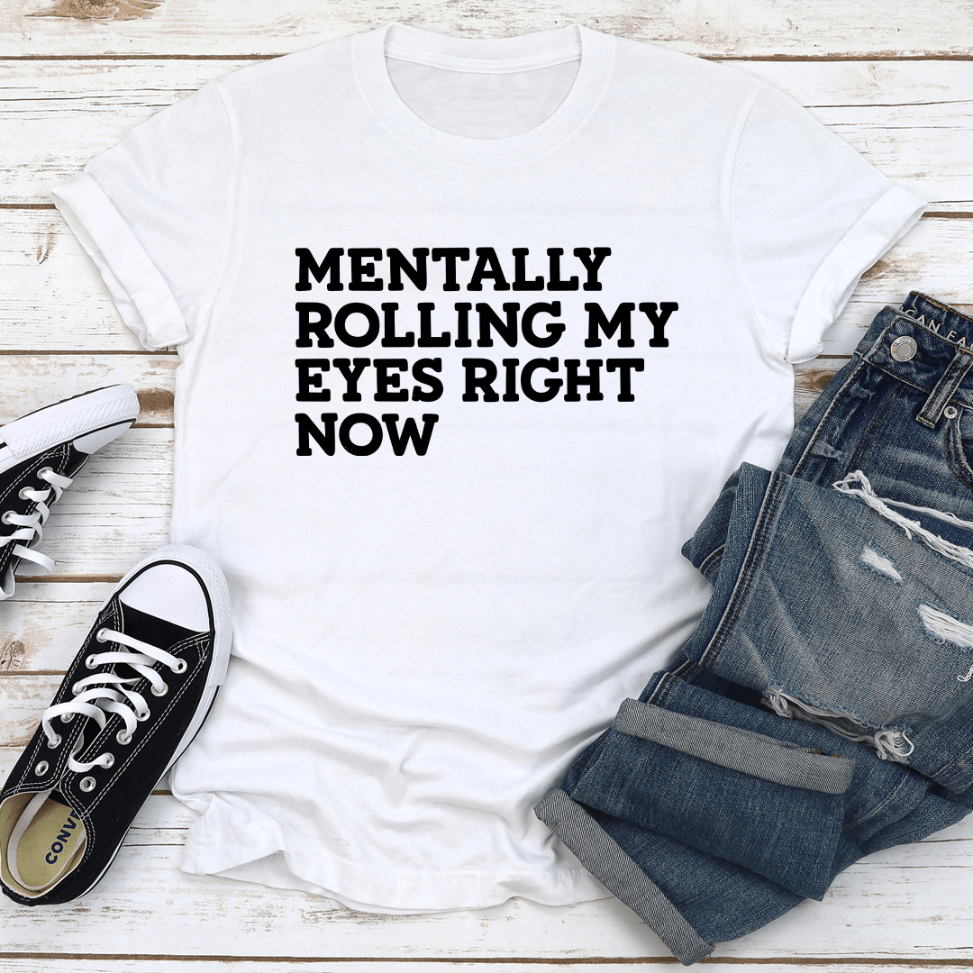 Mentally Rolling My Eyes Right Noe Tee