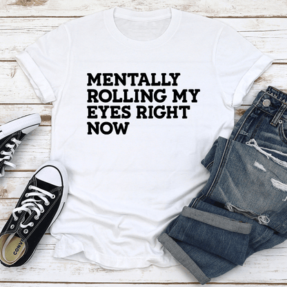 Mentally Rolling My Eyes Right Noe Tee