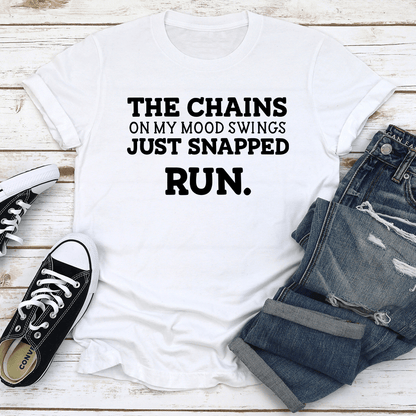 The Chains On My Mood Swings Just Snapped Run Tee 2
