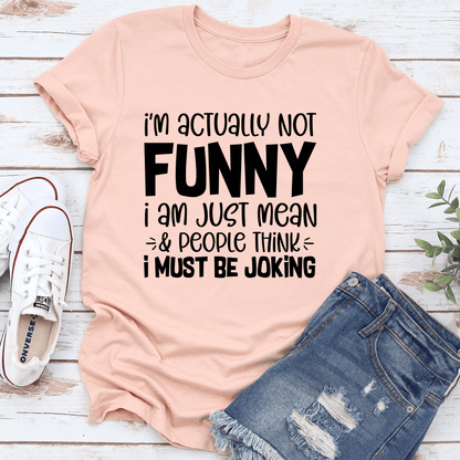 Im Actually Not Funny Tee 2
