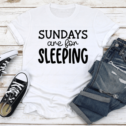 Sundays Are For Sleeping Tee