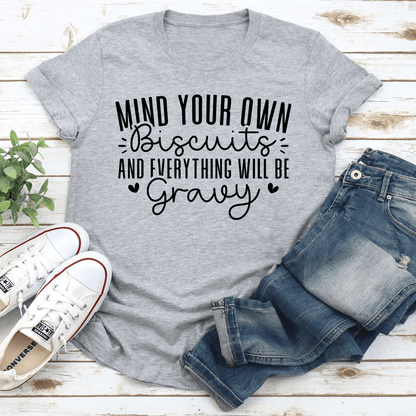 Mind Your Own Biscuits Tee