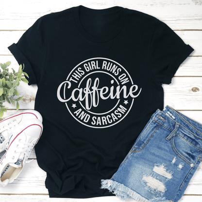 This Girl Runs On Caffeine And Sarcasm Tee