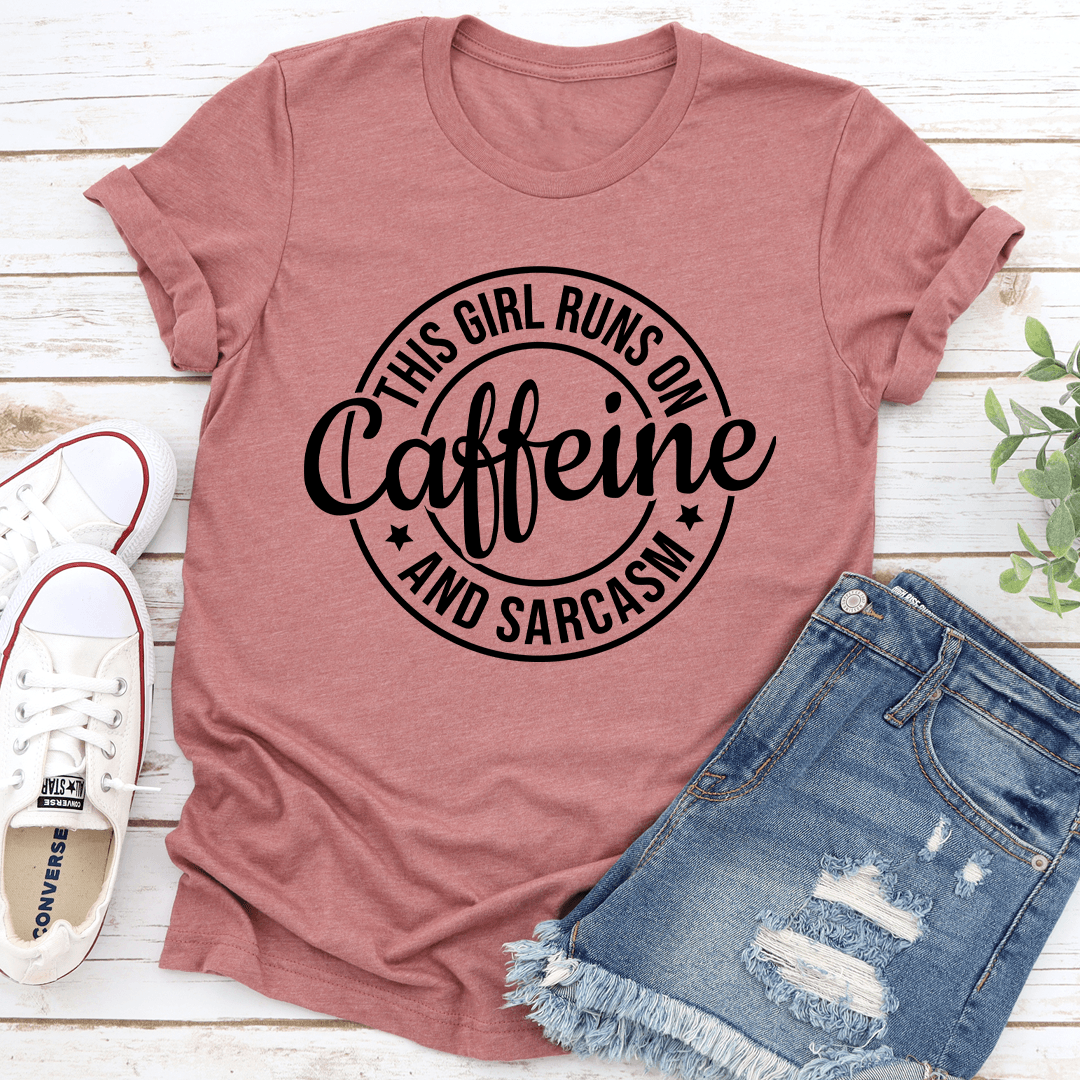 This Girl Runs On Caffeine And Sarcasm Tee 2